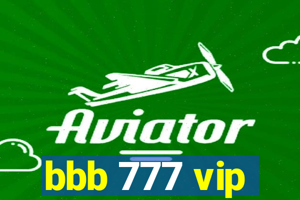 bbb 777 vip